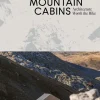 Amazing Mountain Cabins - Architecture Worth the Hike