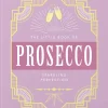 The Little Book Of Prosecco